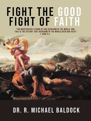 cover image of "Fight the Good Fight of Faith"